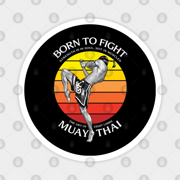 Muay Thai The Art Of Eight Limbs Magnet by KewaleeTee